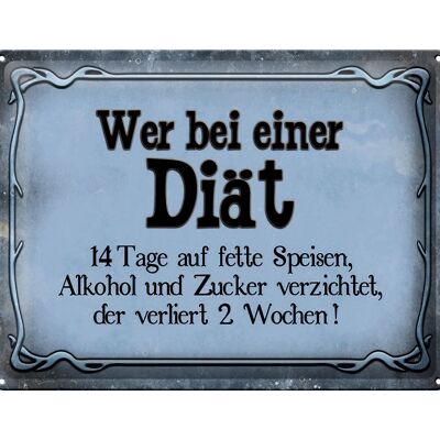 Blechschild Spruch 40x30cm wer bei Diät 14 Tage verliert 2 Wochen