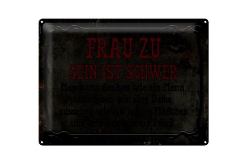 Blechschild Spruch 40x30cm Frau zu sein ist schwer man muss