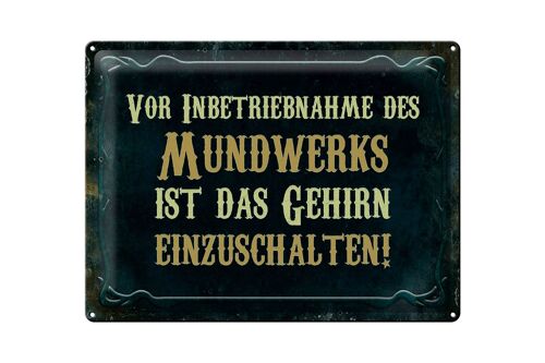 Blechschild Spruch 40x30cm vor Inbetriebnahme des Mundwerks