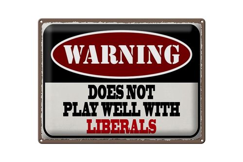 Blechschild Spruch 40x30cm Warning does not play with liberals