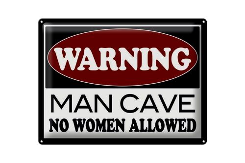 Blechschild Hinweis 40x30cm Warning Man Cave no woman