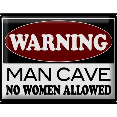 Blechschild Hinweis 40x30cm Warning Man Cave no woman