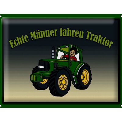 Blechschild Spruch 40x30cm echte Männer fahren Traktor