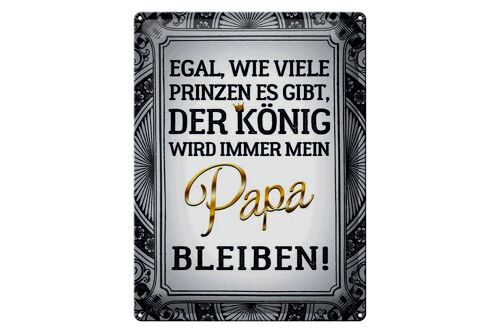 Blechschild Spruch 30x40cm egal Prinzen mein Papa der König