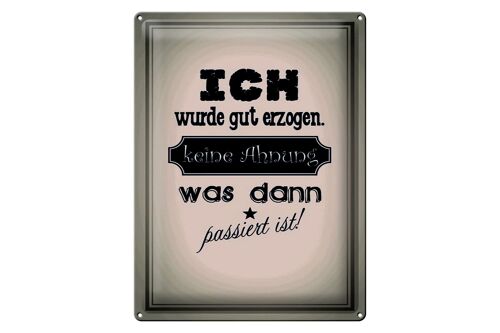 Blechschild Spruch 30x40cm ich gut erzogen dann passiert