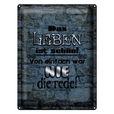 Blechschild Spruch 30x40cm Leben schön einfach war nie Rede