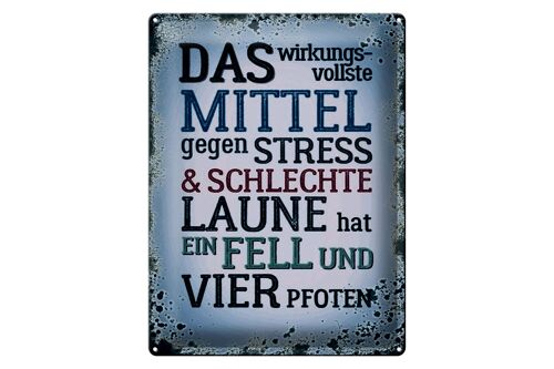 Blechschild Spruch 30x40cm Mittel gegen Stress hat 4 Pfoten