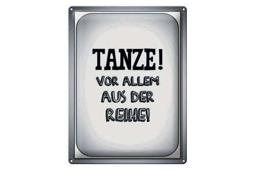 Blechschild Spruch 30x40cm tanze vor allem aus der Reihe