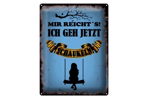 Blechschild Spruch 30x40cm mir reicht´s ich geh schaukeln