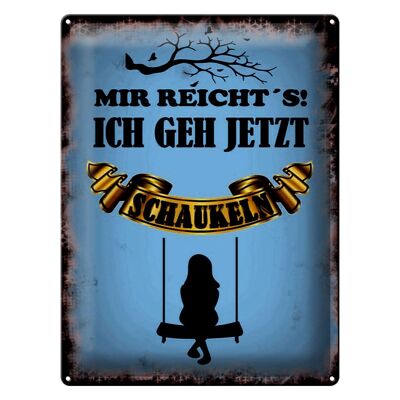 Blechschild Spruch 30x40cm mir reicht´s ich geh schaukeln