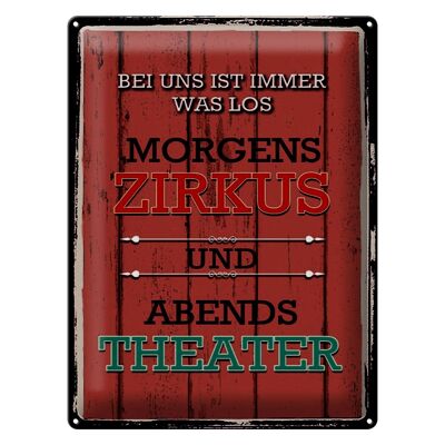 Blechschild Spruch 30x40cm bei uns morgens Zirkus Theater