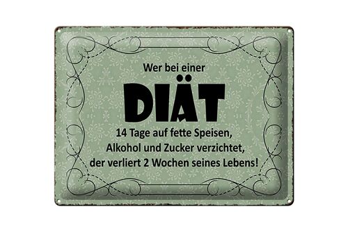 Blechschild Spruch 40x30cm wer bei Diät 14 Tage auf fette