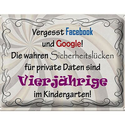 Blechschild Spruch 40x30cm vergesst Facebook und google