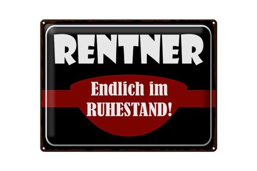 Blechschild Spruch 40x30cm Rentner endlich im Ruhestand