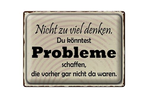 Blechschild Spruch 40x30cm nicht viel denken können Problem