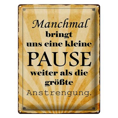 Blechschild Spruch 30x40cm kleine Pause bringt uns weiter