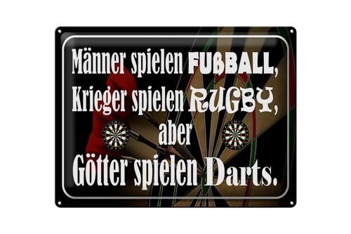 Blechschild Spruch 40x30cm Männer Fußball aber Götter Darts