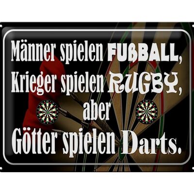 Blechschild Spruch 40x30cm Männer Fußball aber Götter Darts