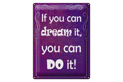 Blechschild Spruch 30x40cm if you can dream it you can do