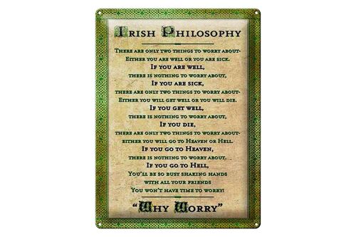 Blechschild Spruch 30x40cm Irish Philosophy there are only