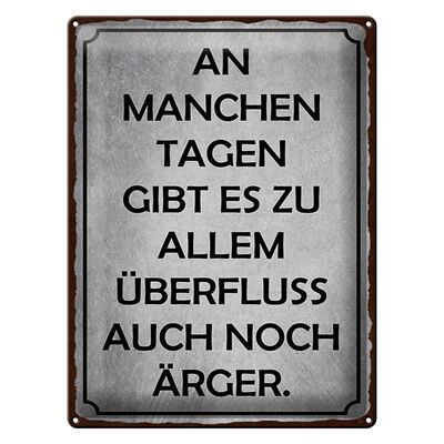 Blechschild Spruch 30x40cm an manchen Tagen gibt es Ärger