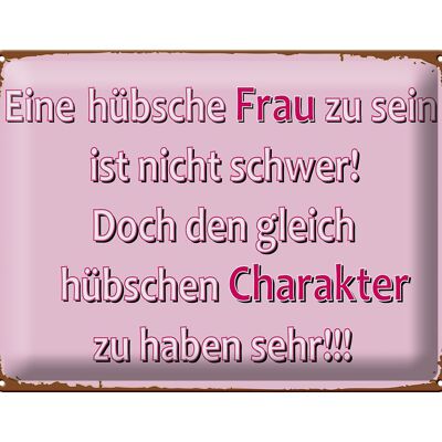 Blechschild Spruch 30x40cm hübsche Frau hübschen Charakter