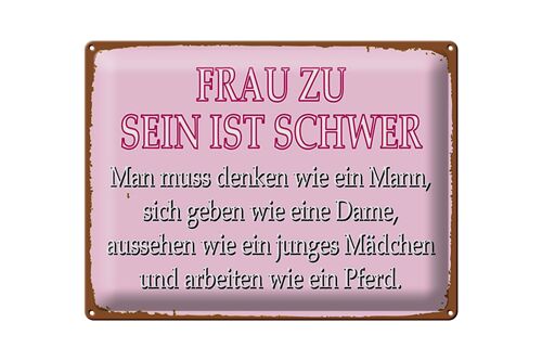 Blechschild Spruch 40x30cm Frau zu sein ist schwer