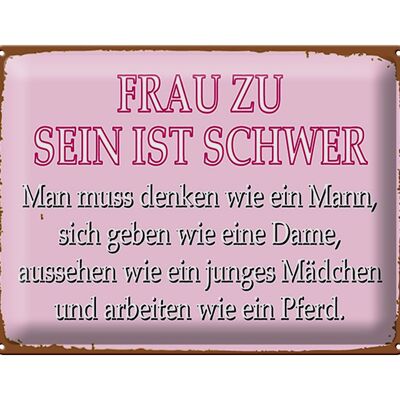 Blechschild Spruch 40x30cm Frau zu sein ist schwer