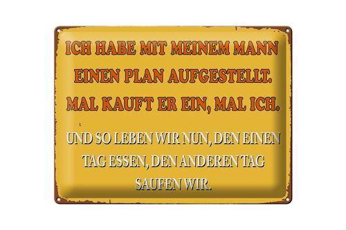 Blechschild Spruch 40x30cm ich habe mit meinem Mann Plan