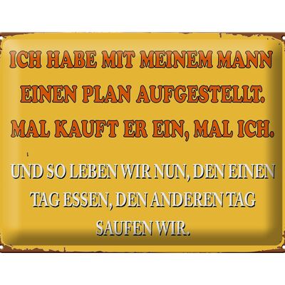 Blechschild Spruch 40x30cm ich habe mit meinem Mann Plan