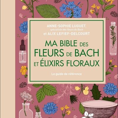 Mi biblia de flores de Bach y elixires florales