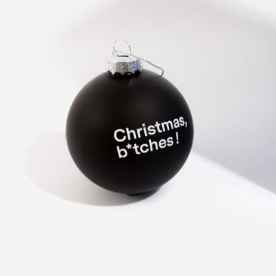 B*tches Christmas Bauble