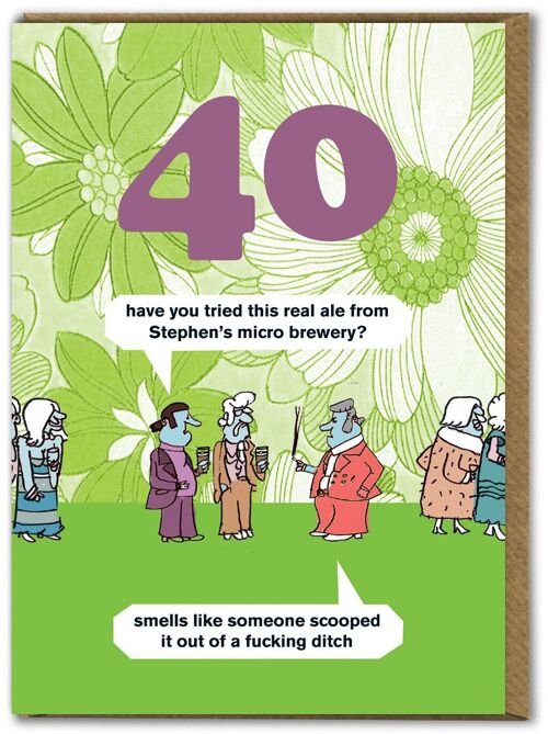 Funny Modern Toss 40th Birthay Card - Ale