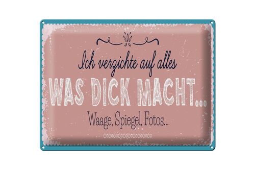 Blechschild Spruch 40x30cm verzichte auf Waage Spiegel Fotos
