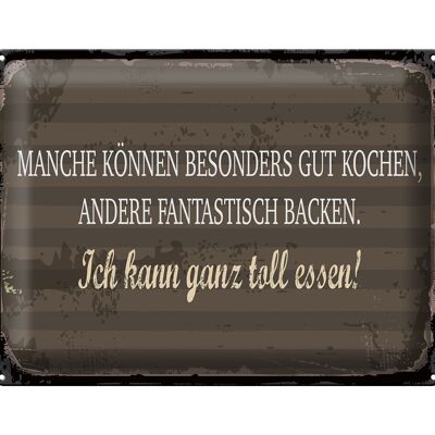 Blechschild Spruch 40x30cm Manche können Kochen Ich kann ganz toll essen