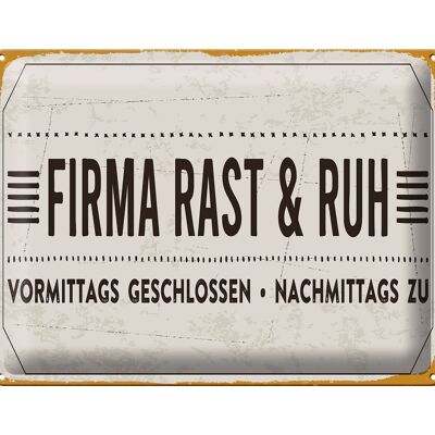 Blechschild Spruch 40x30cm Firma Rast & Ruh Nachmittags zu