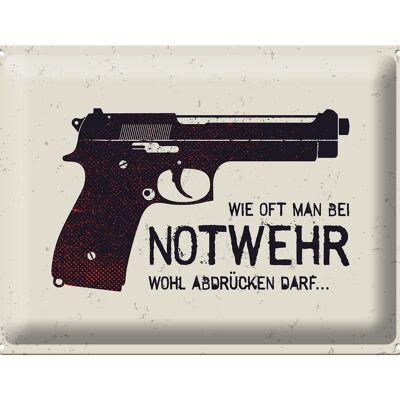 Blechschild Spruch 40x30cm wie oft bei Notwehr abdrücken Pistole