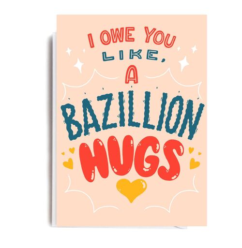 BAZILLION HUGS Card
