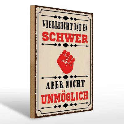 Holzschild Spruch 30x40cm vielleicht ist es schwer aber