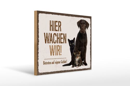 Holzschild Spruch 40x30cm Tiere Hund Katzen hier wachen wir