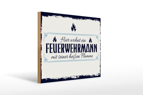 Holzschild Spruch 30x40cm Hier wohnt ein Feuerwehrmann