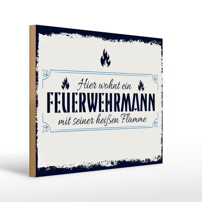 Holzschild Spruch 30x40cm Hier wohnt ein Feuerwehrmann