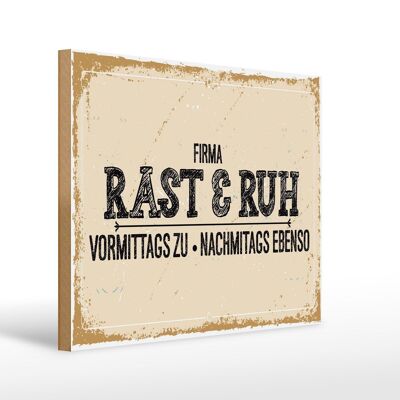 Holzschild Spruch 30x40cm Firma Rast & Ruh Vormittags zu