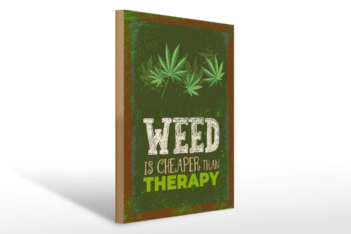 Holzschild Spruch 30x40cm Weed ist Cheaper than Therapy