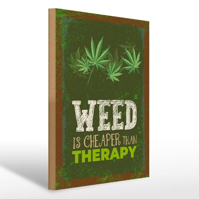 Letrero de madera que dice 30x40cm La marihuana es más barata que la terapia.