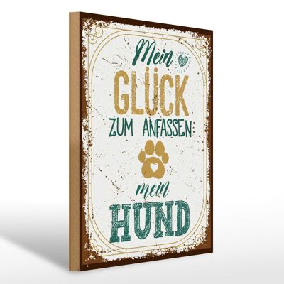 Holzschild Spruch 30x40cm Mein Glück zum Anfassen mein Hund