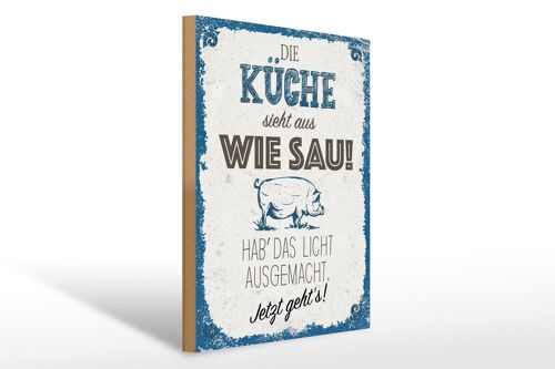 Holzschild Spruch Die Küche sieht aus wie Sau! 30X40cm weißes Schild