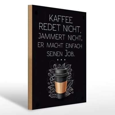 Holzschild Spruch 30x40cm Kaffee redet nicht, jammert schwarz