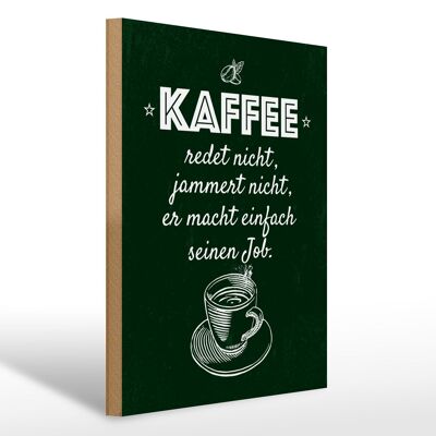 Cartello in legno con scritta 30x40 cm Il caffè non parla, geme verde