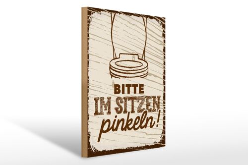 Holzschild Spruch 30x40cm Bitte im sitzen pinkeln! braun